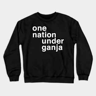 one nation under ganja - white Crewneck Sweatshirt